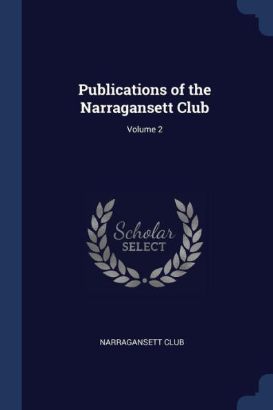 Publications Of The Narragansett Club; Volume 2