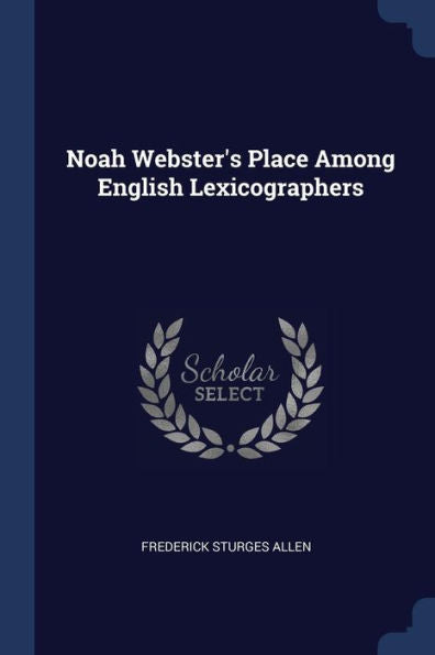 Noah Webster'S Place Among English Lexicographers
