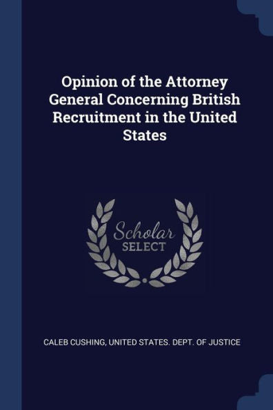 Opinion Of The Attorney General Concerning British Recruitment In The United States
