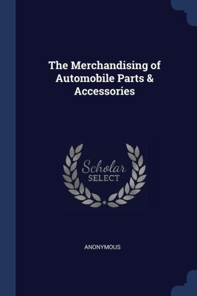 The Merchandising Of Automobile Parts & Accessories