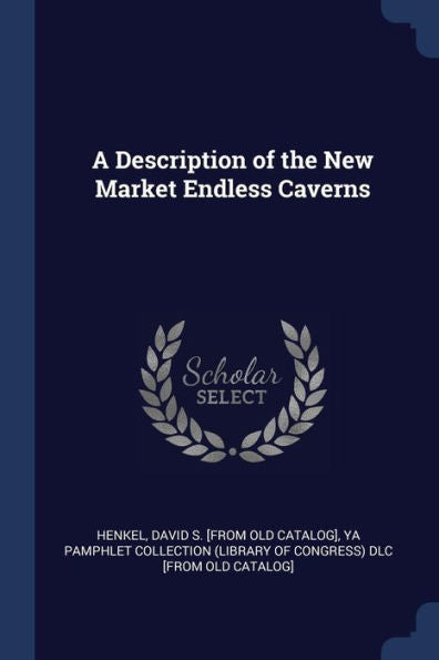 A Description Of The New Market Endless Caverns