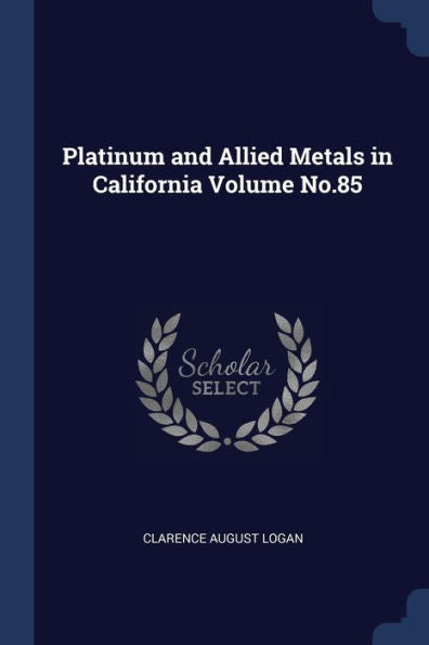 Platinum And Allied Metals In California Volume No.85