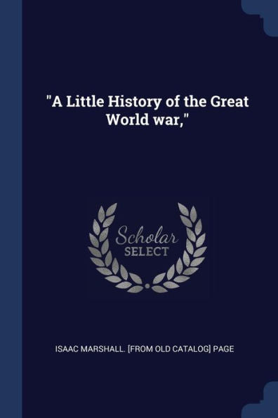 A Little History Of The Great World War,