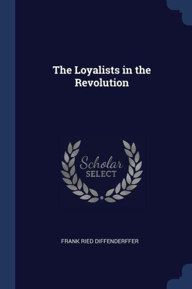 The Loyalists In The Revolution