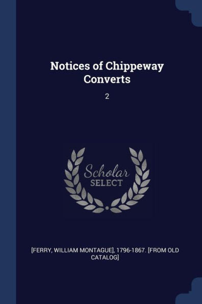 Notices Of Chippeway Converts: 2