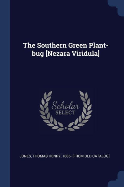 The Southern Green Plant-Bug [Nezara Viridula]