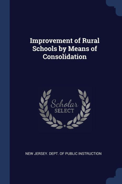 Improvement Of Rural Schools By Means Of Consolidation