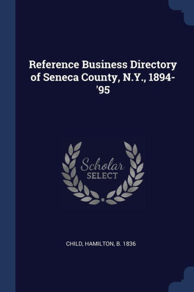 Reference Business Directory Of Seneca County, N.Y., 1894-'95