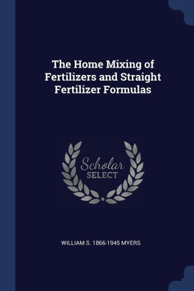 The Home Mixing Of Fertilizers And Straight Fertilizer Formulas