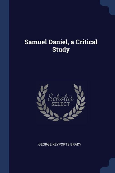 Samuel Daniel, A Critical Study