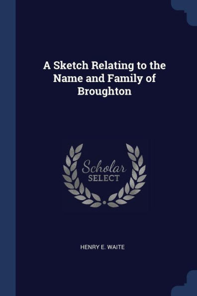 A Sketch Relating To The Name And Family Of Broughton