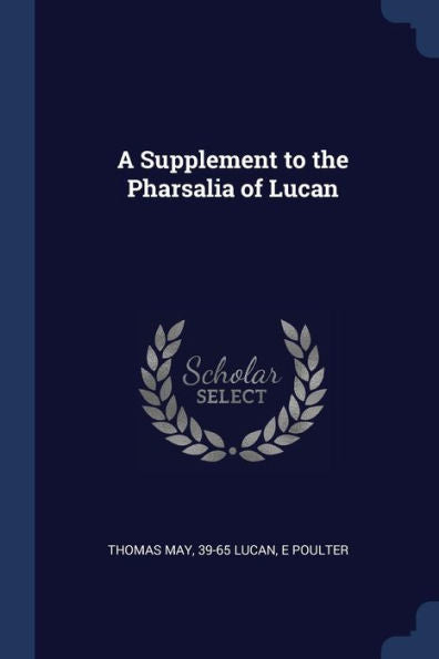 A Supplement To The Pharsalia Of Lucan