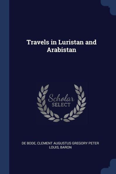 Travels In Luristan And Arabistan
