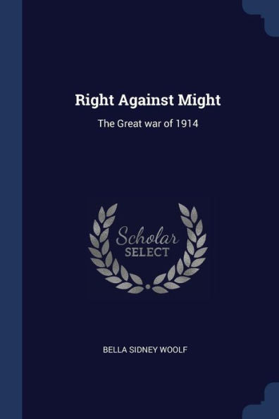 Right Against Might: The Great War Of 1914