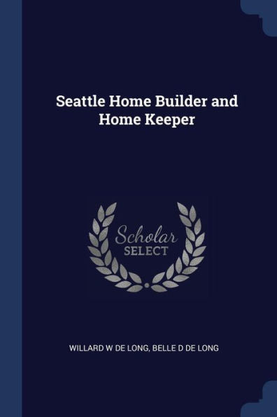 Seattle Home Builder And Home Keeper