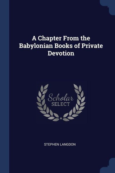 A Chapter From The Babylonian Books Of Private Devotion