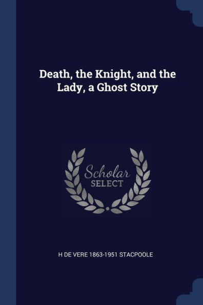 Death, The Knight, And The Lady, A Ghost Story