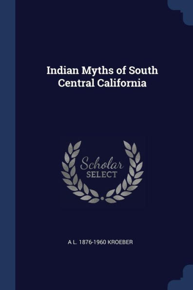 Indian Myths Of South Central California