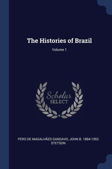 The Histories Of Brazil; Volume 1