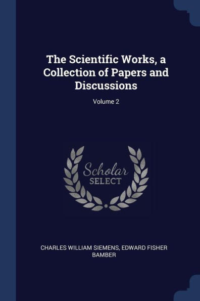The Scientific Works, A Collection Of Papers And Discussions; Volume 2