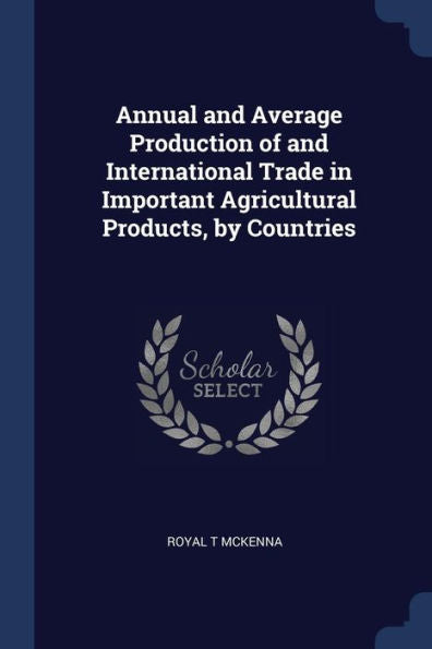 Annual And Average Production Of And International Trade In Important Agricultural Products, By Countries