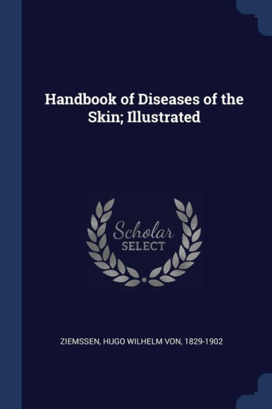 Handbook Of Diseases Of The Skin; Illustrated