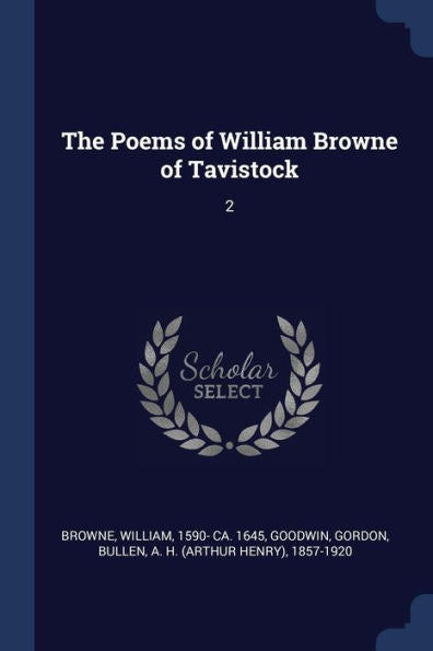The Poems Of William Browne Of Tavistock: 2
