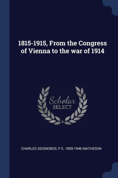 1815-1915, From The Congress Of Vienna To The War Of 1914