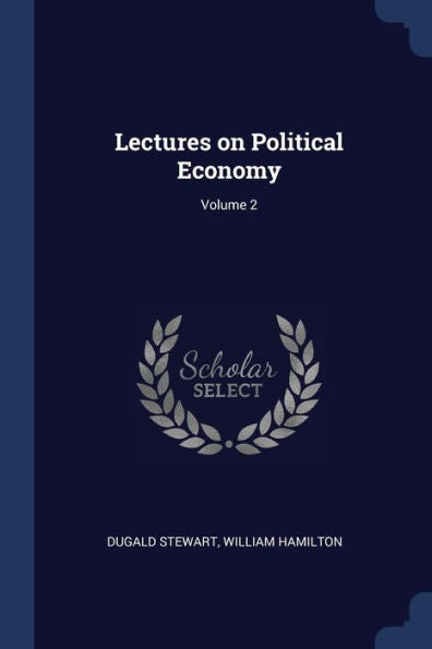 Lectures On Political Economy; Volume 2