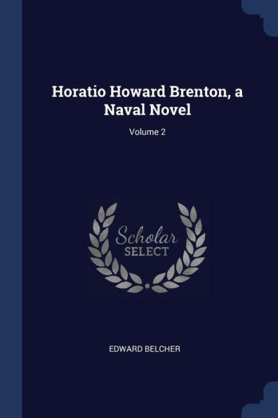 Horatio Howard Brenton, A Naval Novel; Volume 2