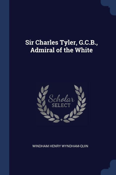Sir Charles Tyler, G.C.B., Admiral Of The White
