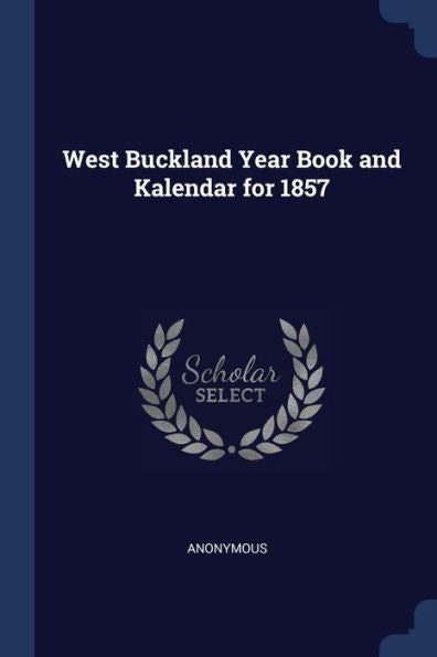 West Buckland Year Book And Kalendar For 1857
