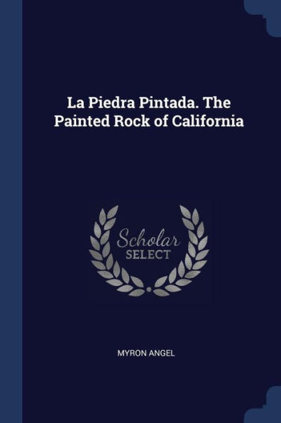La Piedra Pintada. The Painted Rock Of California