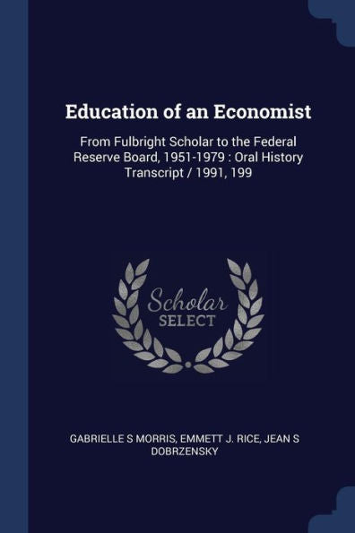 Education Of An Economist: From Fulbright Scholar To The Federal Reserve Board, 1951-1979: Oral History Transcript / 1991, 199