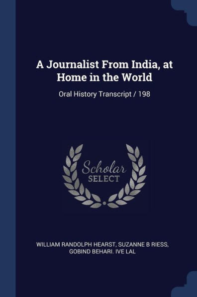 A Journalist From India, At Home In The World: Oral History Transcript / 198