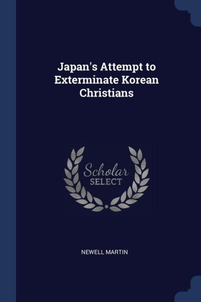 Japan'S Attempt To Exterminate Korean Christians