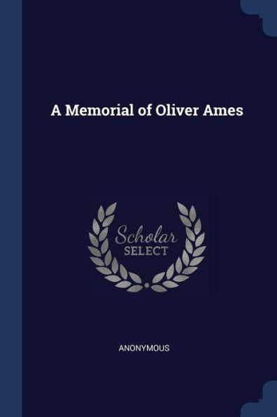 A Memorial Of Oliver Ames