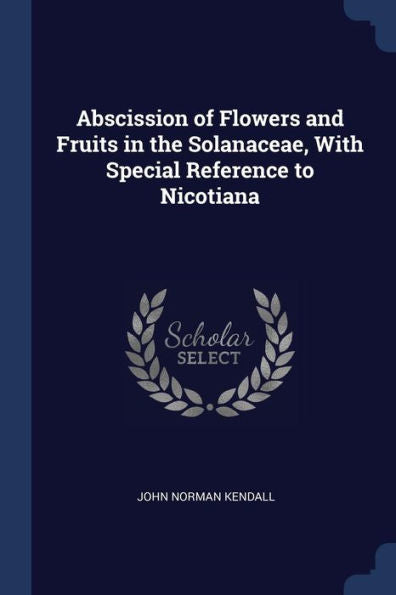 Abscission Of Flowers And Fruits In The Solanaceae, With Special Reference To Nicotiana