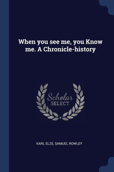 When You See Me, You Know Me. A Chronicle-History