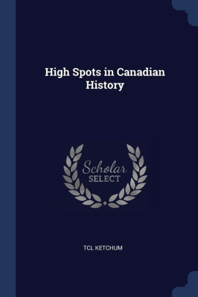 High Spots In Canadian History