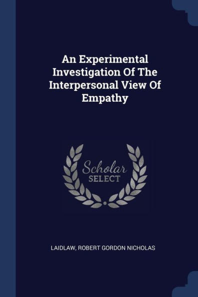 An Experimental Investigation Of The Interpersonal View Of Empathy