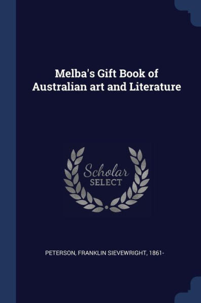 Melba'S Gift Book Of Australian Art And Literature