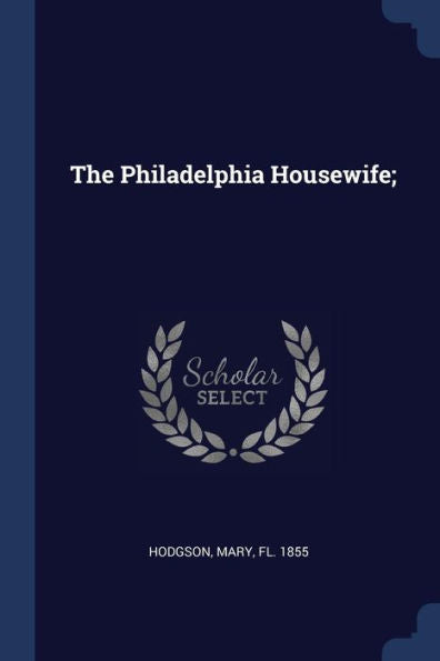 The Philadelphia Housewife;