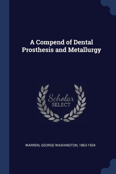 A Compend Of Dental Prosthesis And Metallurgy