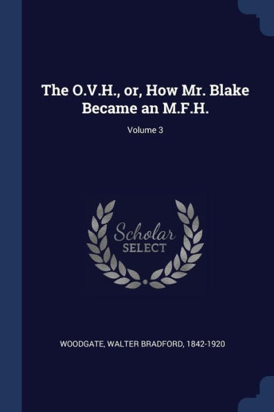 The O.V.H., Or, How Mr. Blake Became An M.F.H.; Volume 3
