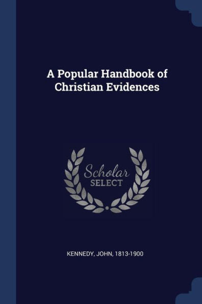 A Popular Handbook Of Christian Evidences