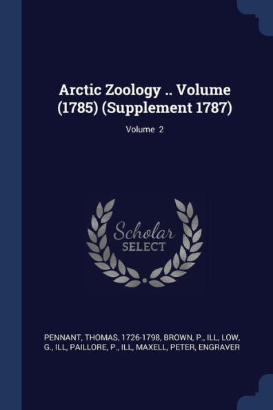 Arctic Zoology .. Volume (1785) (Supplement 1787); Volume 2