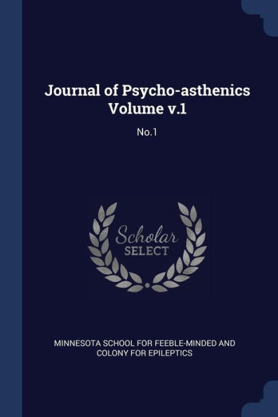 Journal Of Psycho-Asthenics Volume V.1: No.1