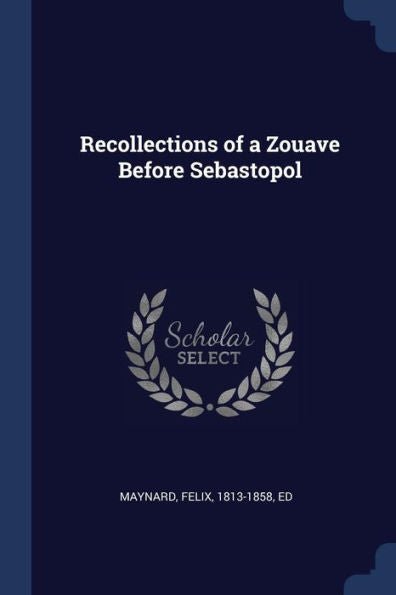 Recollections Of A Zouave Before Sebastopol