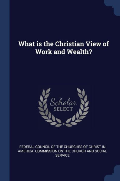 What Is The Christian View Of Work And Wealth?